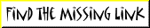 Click here to report a Missing Link or to find out what a Missing Link is.